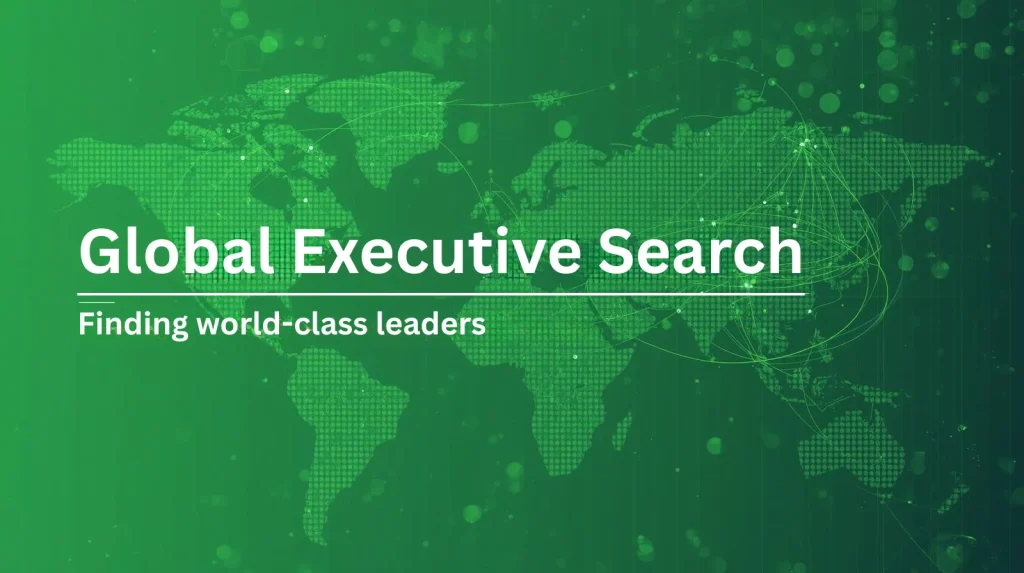 How International Executive Search and Recruitment Drives Innovation and Global Competitiveness